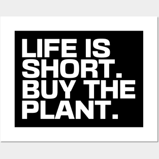 Life Is Short Buy The Plant Posters and Art